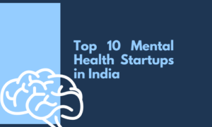 Top 10 Mental Health Startups in India