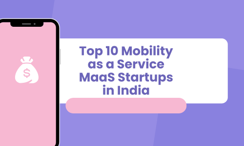 Top 10 Mobility as a Service MaaS Startups in India